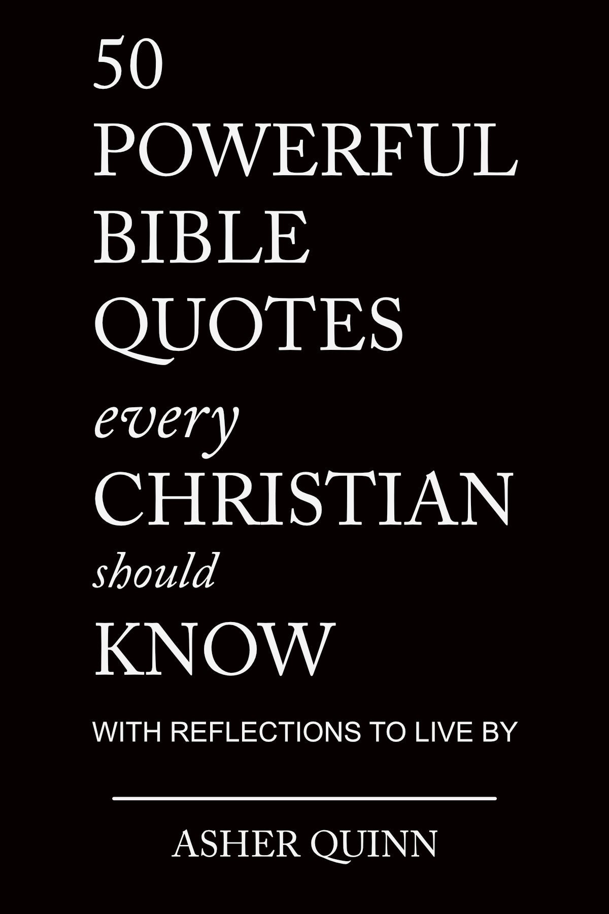 50 POWERFUL BIBLE QUOTES EVERY CHRISTIAN SHOULD KNOW
