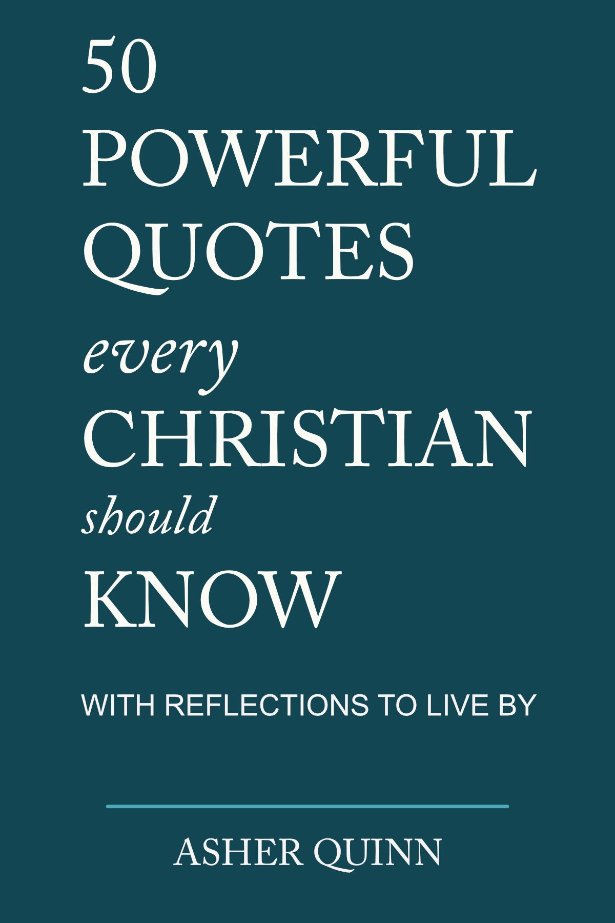 50 POWERFUL QUOTES EVERY CHRISTIAN SHOULD KNOW