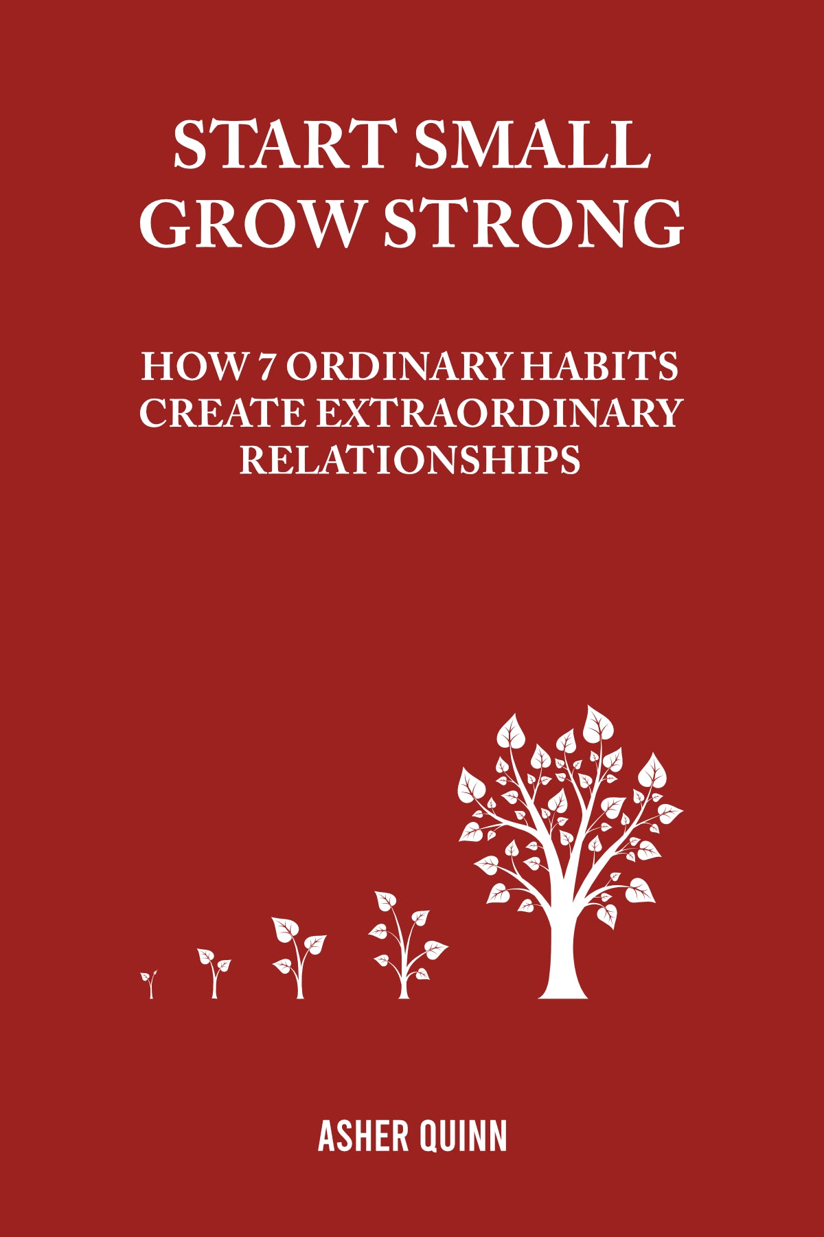 START SMALL, GROW STRONG