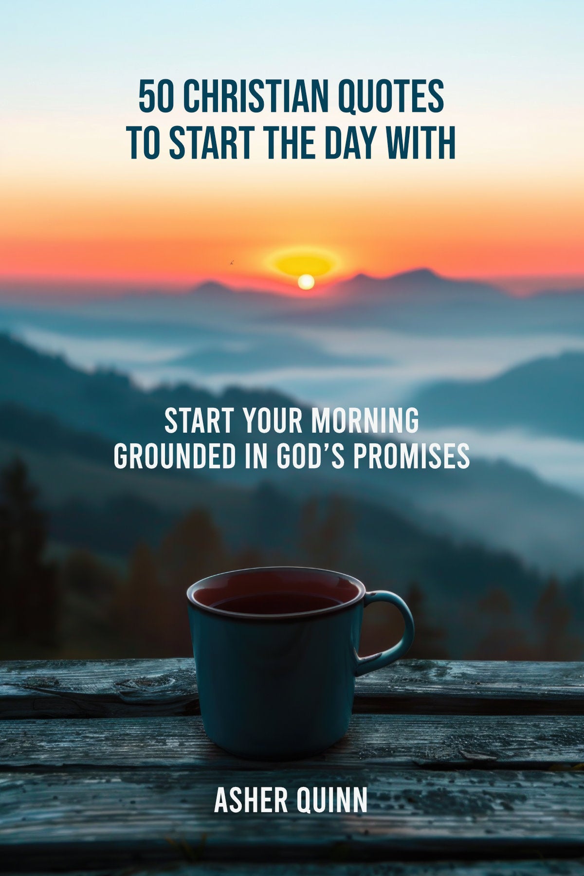 50 CHRISTIAN QUOTES TO START THE DAY WITH